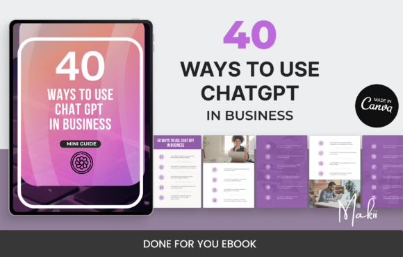 Download 40 Ways to Use Chat GPT in Business - Premium Resources
